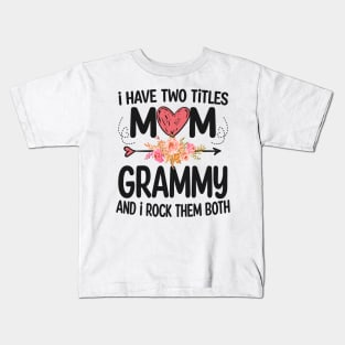 grammy - i have two titles mom and grammy Kids T-Shirt